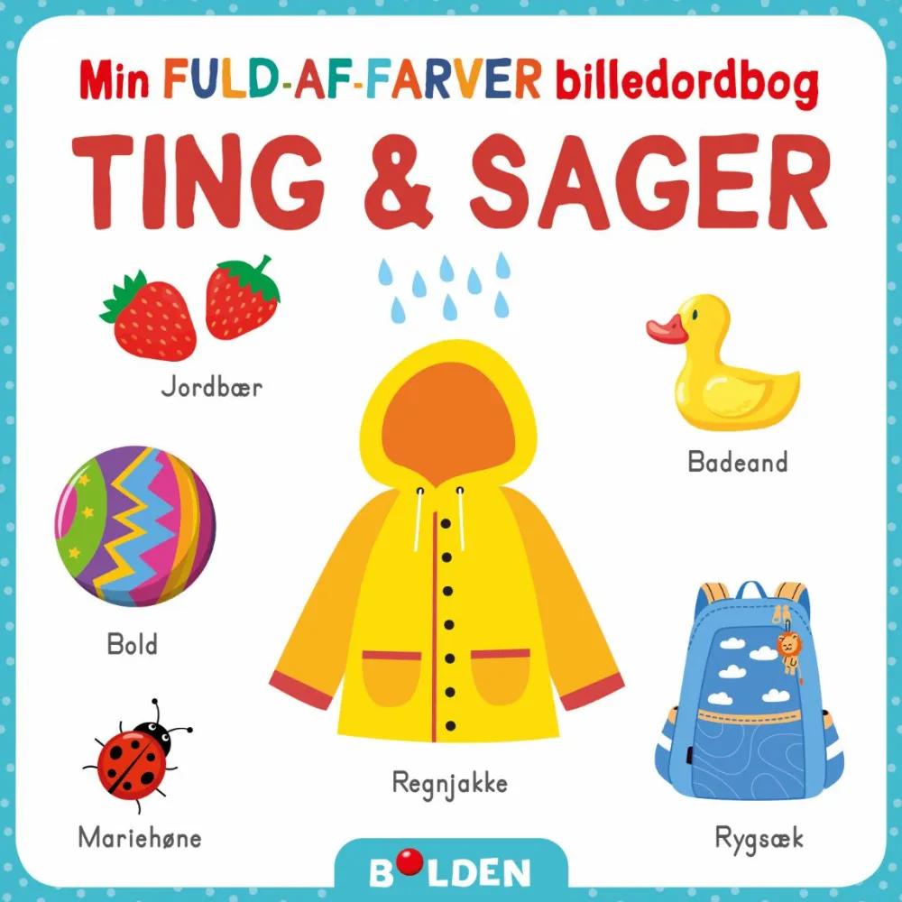 Sale Forlaget Bolden Min fuld-af-farver billedordbog - Ting og sager